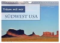 Träum mit mir - Südwest USA (Wandkalender 2025 DIN A4 quer), CALVENDO Monatskalender