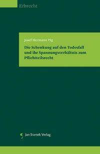 Die Schenkung auf den Todesfall und ihr Spannungsverhältnis zum Pflichtteilsrecht