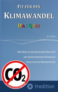 Fit für den Klimawandel - Das Quiz: Klimafragen und Lösungen zum Erraten für Jugendliche und Erwachsene mit und ohne Vorkenntnisse