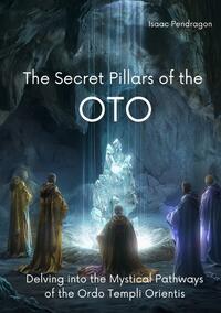 The Secret Pillars of the OTO