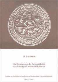Die Spruchpraxis der Juristenfakultät der ehemaligen Universität Helmstedt