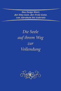 Die Seele auf ihrem Weg zur Vollendung