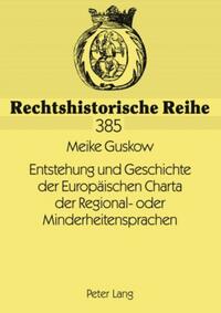 Entstehung und Geschichte der Europäischen Charta der Regional- oder Minderheitensprachen