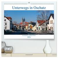 Unterwegs in Oschatz (hochwertiger Premium Wandkalender 2026 DIN A2 quer), Kunstdruck in Hochglanz
