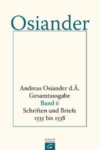 Gesamtausgabe / Schrifte und Briefe 1535 bis 1538