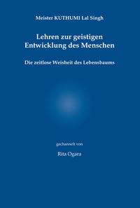 Meister Kuthumi Lal Singh - Lehren zur geistigen Entwicklung des Menschen