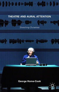 Vorderes Coverbild Theatre and Aural Attention
