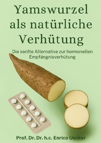 Yamswurzel als natürliche Verhütung