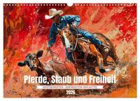 Pferde, Staub und Freiheit (Wandkalender 2026 DIN A3 quer), CALVENDO Monatskalender