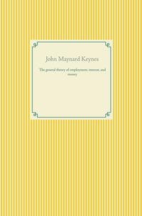 The general theory of employment, interest, and money