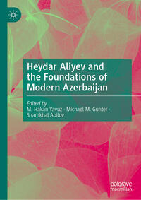 Vorderes Coverbild Heydar Aliyev and the Foundations of Modern Azerbaijan