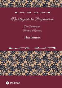 Neurolinguistisches Programmieren - Eine Einführung für Beratung und Coaching