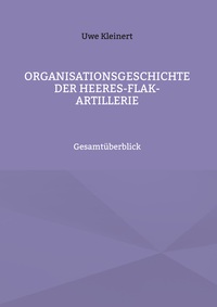 Organisationsgeschichte der Heeres-Flak-Artillerie