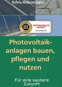 Photovoltaikanlagen bauen, pflegen und nützen!