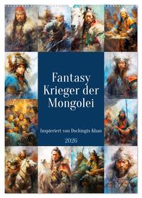 Fantasy-Krieger der Mongolei. Inspiriert von Dschingis Khan (Wandkalender 2026 DIN A2 hoch), CALVENDO Monatskalender