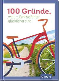 100 Gründe, warum Fahrradfahrer glücklicher sind