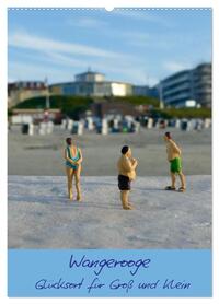 Wangerooge - Glücksort für Groß und Klein (Wandkalender 2026 DIN A2 hoch), CALVENDO Monatskalender