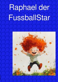 Raphael der FussballStar