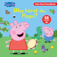 Vorderes Coverbild Peppa Pig - Was hörst du, Peppa? - Mein Maxi-Soundbuch - 55 Sounds - Peppa Wutz