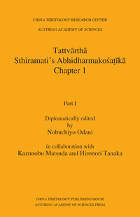 Tattvartha. Sthiramati’s Abhidharmakosa?ika, Chapter 1, Part I
