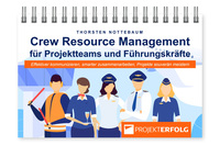 Crew Resource Management für Projektteams und Führungskräfte