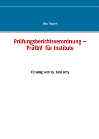 Prüfungsberichtsverordnung – PrüfbV für Institute