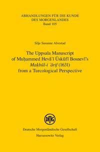 The Uppsala Manuscript of Mu?ammed Heva?i Üskufi Bosnevi’s Ma?bul-i ?arif (1631) from a Turcological Perspective: