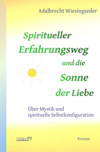 Spiritueller Erfahrungsweg und die Sonne der Liebe