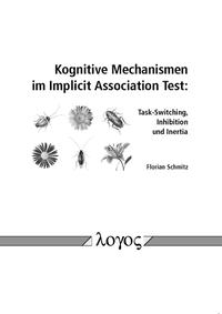 Kognitive Mechanismen im Implicit Association Test: Task-Switching, Inhibition und Inertia