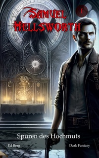 Vorderes Coverbild Samuel Hellsworth - 1 - Spuren des Hochmuts