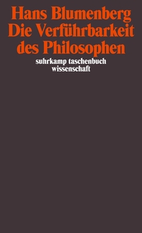Die Verführbarkeit des Philosophen
