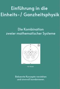 Einführung in die Einheits- / Ganzheitsphysik