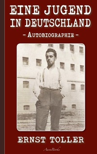Vorderes Coverbild Ernst Toller: Eine Jugend in Deutschland