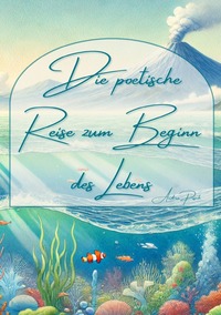 Die poetische Reise zum Beginn des Lebens