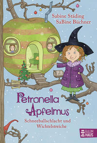Petronella Apfelmus - Schneeballschlacht und Wichtelstreiche (Band 3)