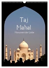 Taj Mahal - Monument der Liebe (Wandkalender 2026 DIN A3 hoch), CALVENDO Monatskalender