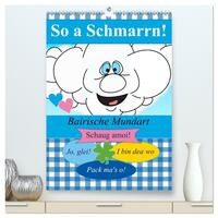 So a Schmarrn! Bairische Mundart (hochwertiger Premium Wandkalender 2026 DIN A2 hoch), Kunstdruck in Hochglanz