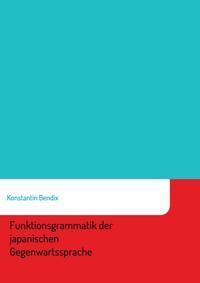 Funktionsgrammatik der japanischen Gegenwartssprache