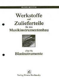 Werkstoffe und Zulieferteile für den Musikinstrumentenbau / Werkstoffe und Zulieferteile für den Blasinstrumentenbau