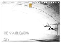 THIS IS SKATEBOARDING 2025 (Wandkalender 2025 DIN A4 quer), CALVENDO Monatskalender