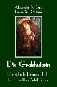 Ein Kriminalfall des Privatermittlers Achille Corso / Die Gralshüterin