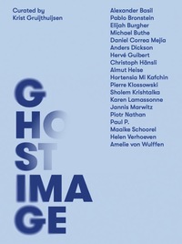 Ghost Image. Curated by Krist Gruijthuijsen