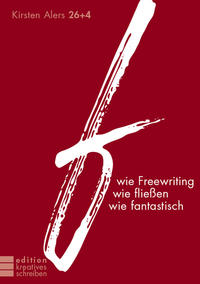 f wie Freewriting, wie fließen, wie fantastisch