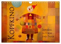 Kopfkino - Surreal in Form und Farbe (Wandkalender 2026 DIN A4 quer), CALVENDO Monatskalender