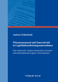 Wissensaustausch und Innovativität in Logistikdienstleistungsunternehmen
