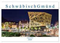 Schwäbisch Gmünd - Impressionen (Wandkalender 2026 DIN A2 quer), CALVENDO Monatskalender