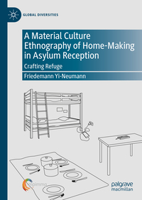 A Material Culture Ethnography of Home-Making in Asylum Reception