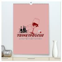 TRINKSPRÜCHE rund um Bier, Wein und Co. … (hochwertiger Premium Wandkalender 2025 DIN A2 hoch), Kunstdruck in Hochglanz