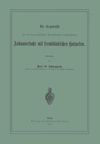 Die Ergebnisse der in den preussischen Staatsforsten ausgeführten Anbauversuche mit fremdländischen Holzarten