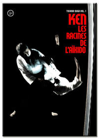 Ken, die Wurzeln des Aikido /Ken, les racines de l'Aïkido (Aikido-DVD)
